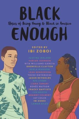 Black Enough:  Stories of Being Young & Black in America