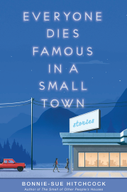 Everyone Dies Famous in a Small Town