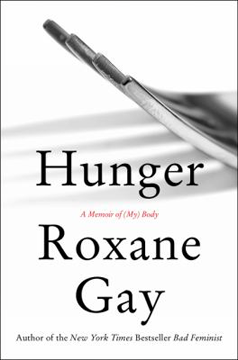 Hunger: A Memoir of (my) Body