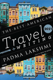 The Best American Travel Writing 2021