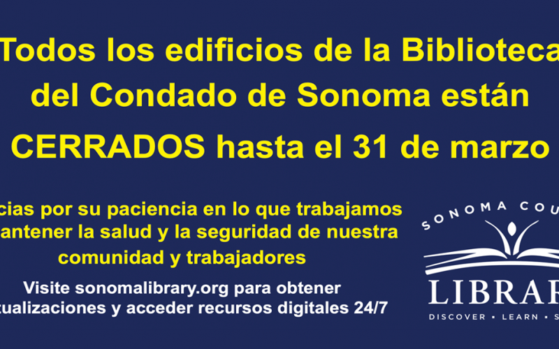 todos los edificios de la Biblioteca del Condado de Sonoma están cerrados al público 