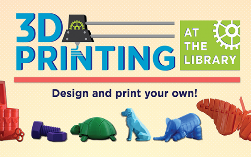 3D printed objects with text "3D Printing at the Library"