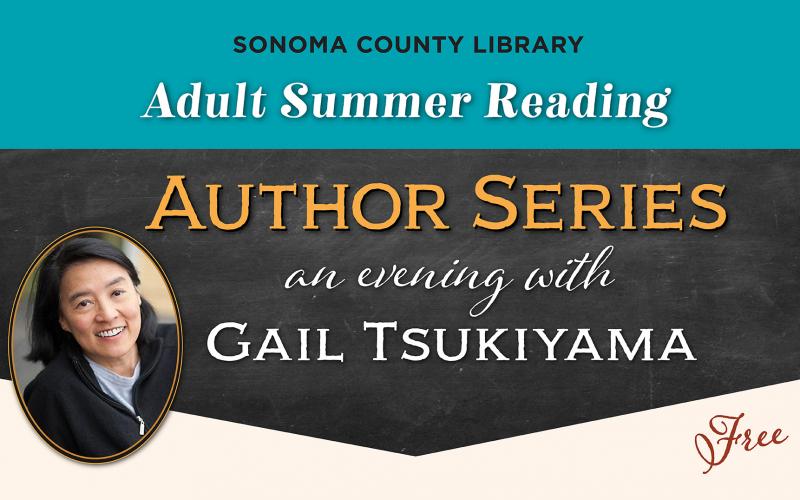 Gail Tsukiyama - Wednesday June 20 at 7pm - Petaluma Regional Library