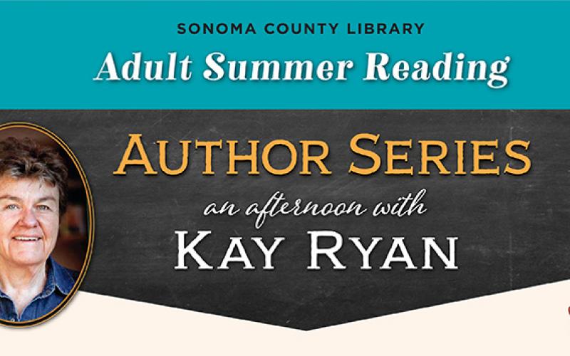 Kay Ryan - Saturday June 23 at 2pm - Sonoma Valley Regional Library