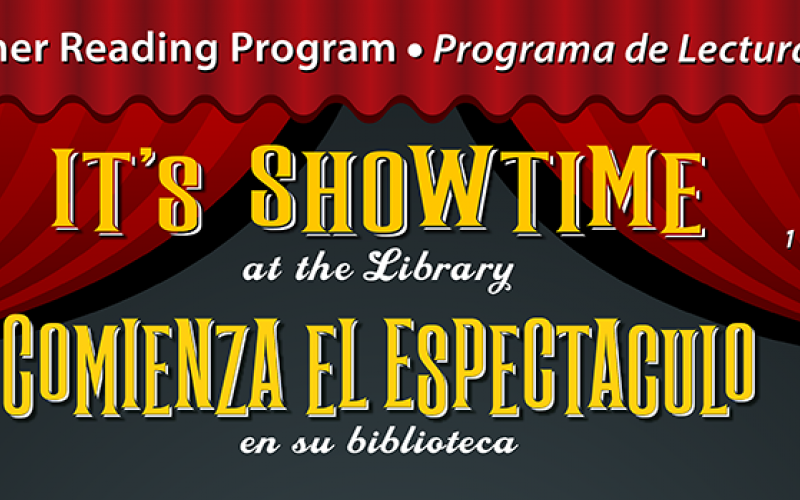 text: It's Showtime at your Library, 2019 Summer Reading Program, Early Learners, Kids K-6, Teens 7-12, Adults, June 1-August 10