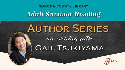 Gail Tsukiyama - Wednesday June 20 at 7pm - Petaluma Regional Library