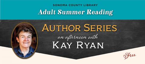 Kay Ryan - Saturday June 23 at 2pm - Sonoma Valley Regional Library