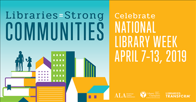 National Library Week April 7-13, 2019